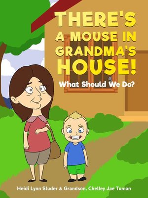 cover image of There's a Mouse In Grandma's House!